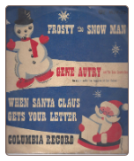 Frosty The Snow Man / When Santa Claus Gets Your Letter with Picture Sleeve by Gene Autry  on Columbia.  $4.00 plus S/H