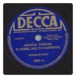 Adeste Fideles / O Little Town of Bethlehem by Charles Paul on Decca.  $4.00 plus S/H