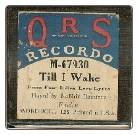 Till I Wake, Written by Finden, played by McNair Ilgenfritz on a Recordo roll.  $4.50 plus S/H