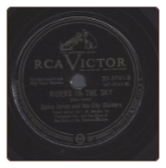 Riders In The Sky / Chinese Mule Train by Spike Jones on RCA Victor.  $5.00 plus S/H